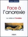 Face à l'anorexie : Le visible et l'invisible