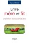 Entre mère et fils... Une histoire d'amour et de (...)