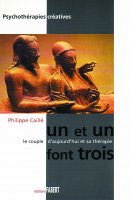 Un et Un font trois ! Le couple d'aujourd'hui et sa (...)