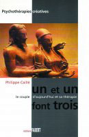 Un et Un font trois ! Le couple d'aujourd'hui et sa (...)