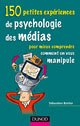 150 petites expériences de psychologie des médias