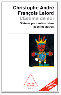 L'estime de soi , S'aimer pour mieux vivre avec les (...)