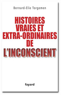 Histoires vraies et extraordinaires de l'inconscient