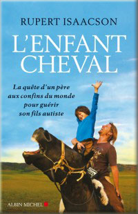 L'Enfant cheval, La quête d'un père aux confins du monde (...)