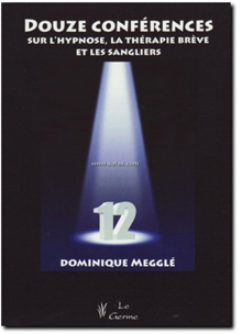 Douze conférences sur l'hypnose, la thérapie brève et les (...)