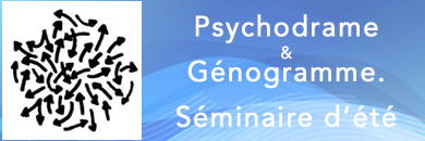 Psychodrame et génogramme. Séminaire d'été.