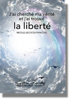 J'ai cherché ma vérité et j'ai trouvé la liberté