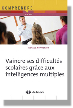 Vaincre ses difficultés scolaires grâce aux intelligences (...)