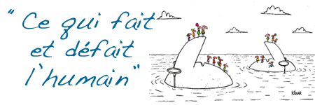 Colloque : « Ce qui fait et défait l'humain »