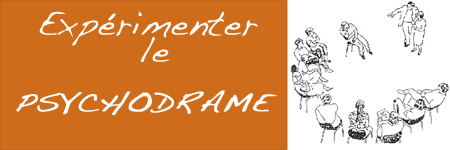 Faire l'expérience du psychodrame.