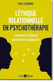 L'éthique relationnelle en psychothérapie - Comment la (...)