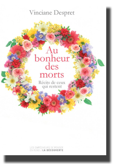 Au bonheur des morts - Récits de ceux qui restent