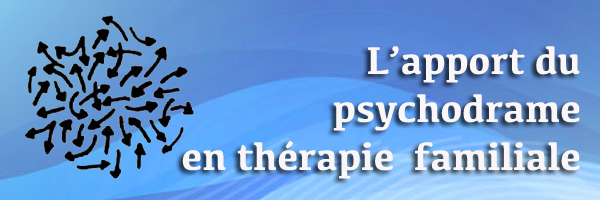 Sensibilisation à l'apport du psychodrame en thérapie (...)