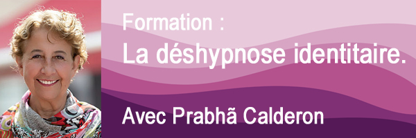Introduction à la formation de la déshypnose identitaire.