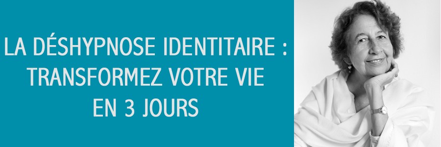 La Déshypnose Identitaire : transformez votre vie en 3 (...)
