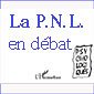 La Programmation Neuro-Linguistique en débat