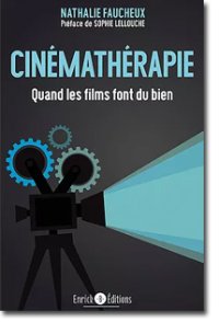 Cinémathérapie - Quand les films font du bien