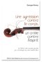 Une agression contre le corps, un crime contre (...)